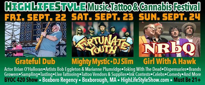 Live Music for September 2023 in Boxborough, Massachusetts, HighLifeStyle Show, Cannabis Brands, Music Festival and Convention, Boxboro Regency Hotel & Conference Center, Grateful Dub, Fortunate Youth, Mighty Mystic, NRBQ, Girl with a Hawk, DJ Stenny, DJ Slim, CraftBud Alliance (CBA), Cannabis Exhibitors, Tattoo Arts Festival, TattooNOW, Canman from Visions Tattoo, Fawn Baker of Red Tree Tattoo.