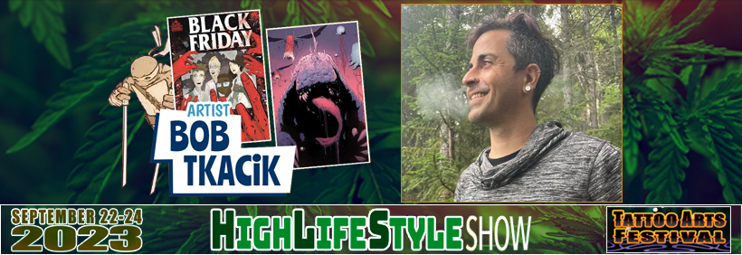 Meet Cannabis Infused Illustrator Bob Tkacik at the HighLifeStyle Show 2023